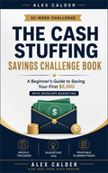 The Cash Stuffing Savings Challenge Book by Alex Calder